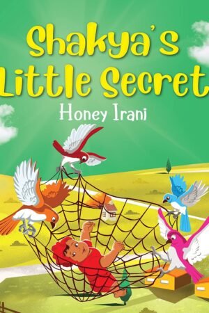 Story book : Shakya’s Little Secret By Honey Irani