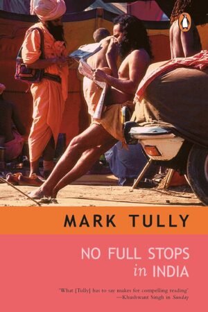 No Full Stops In India By Tully Mark