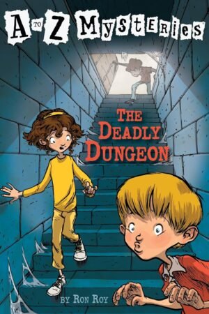 A to Z Mysteries: The Deadly Dungeon By Ron Roy