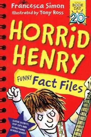 HORRID HENRY FUNNY FACT FILES By Francesca Simon