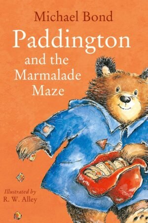 Paddington and the Marmalade Maze: A funny illustrated book for kids By Michael Bond