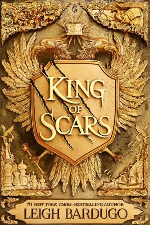 KING OF SCARS By Leigh Bardugo