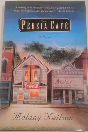 The Persia Cafe Hardcover By Melany Neilson