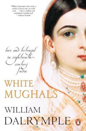 White Mughals By William Dalrymple