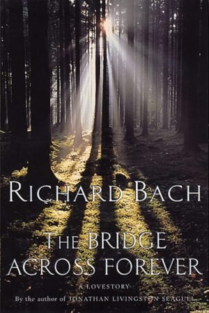 The Bridge Across Forever By Richard Bach