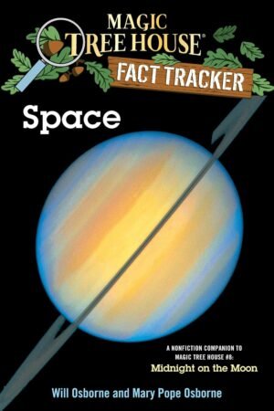 Space: A Nonfiction Companion to Magic Tree House #8: Midnight on the Moon By Mary Pope Osborne & Will Osborne