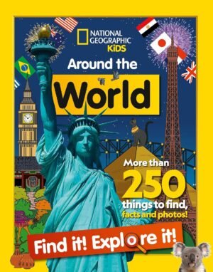 Around The World Find It] Explore It]: More Than 2: More Than 250 Things to Find, Facts and Photos! (National Geographic Kids)