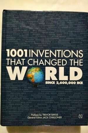 1001 Inventions That Changed The World Since 26,00,000 BCE Hardcover