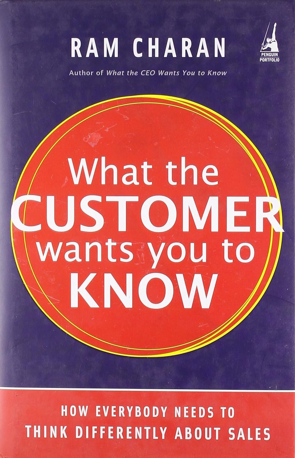 What the Customer Wants You to Know Hardcover By Ram Charan What the Customer Wants You to Know Hardcover By Ram Charan