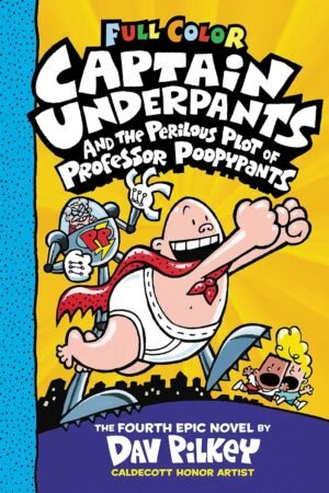 Captain Underpants and the Perilous Plot of Professor Poopypants: Color Edition (Captain Underpants #4) (Color Edition) Hardcover By Dav Pilkey