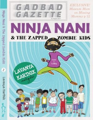 Ninja Nani and the Zapped Zombie Kids By Lavanya Karthik