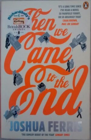 Then We Came to the End By Joshua Ferris
