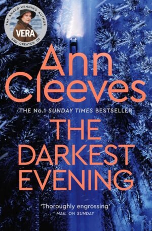 The Darkest Evening: The Ninth Chilling Mystery in the Vera Stanhope Series By Ann Cleeves