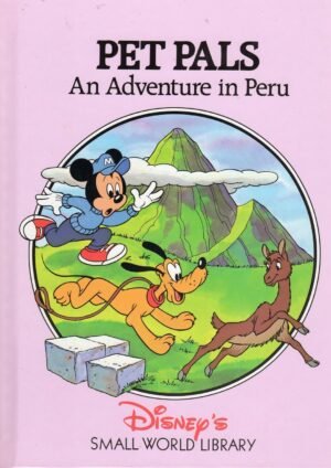 Pet Pals: An Adventure in Peru (Disney's Small World Library) Hardcover