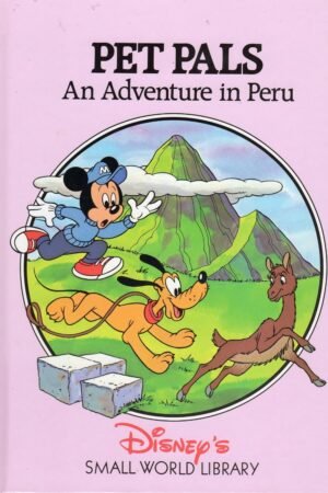 Pet Pals: An Adventure in Peru (Disney's Small World Library) Hardcover