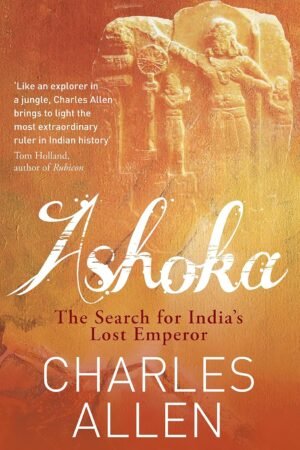 ASHOKA By Charles Allen