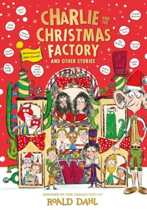 Charlie and the Christmas Factory By Roald Dahl