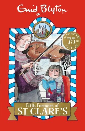 ST CLARE'S: 08: FIFTH FORMERS OF ST CLARE'S By Enid Blyton