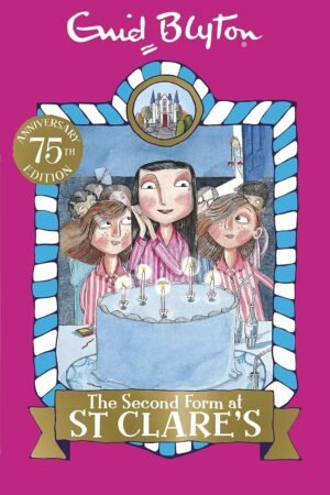 ST CLARE'S: 04: THE SECOND FORM AT ST CLARE'S By Enid Blyton