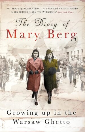 The Diary of Mary Berg: Growing Up in the Warsaw Ghetto: Growing Up in the Warsaw Ghetto