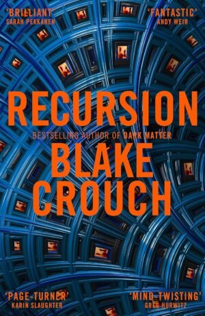 PAN Recursion by Blake Crouch: From the Bestselling Author of Dark Matter Comes an Exciting, Twisty Thriller