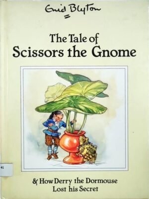 The Tale of Scissors the Gnome (Enid Blyton library II)