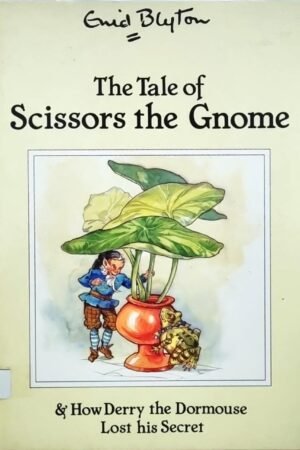 The Tale of Scissors the Gnome (Enid Blyton library II)
