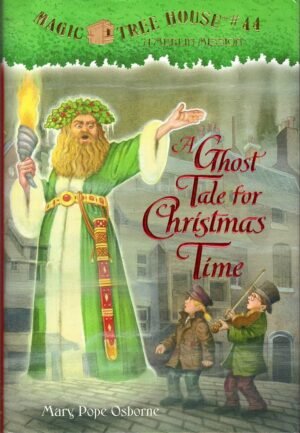 A Ghost Tale for Christmas Time (Magic Tree House) #44 By Mary Pope Osborne