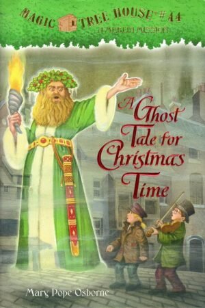 A Ghost Tale for Christmas Time (Magic Tree House) #44 By Mary Pope Osborne