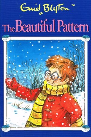 The Beautiful Pattern By Enid Blyton