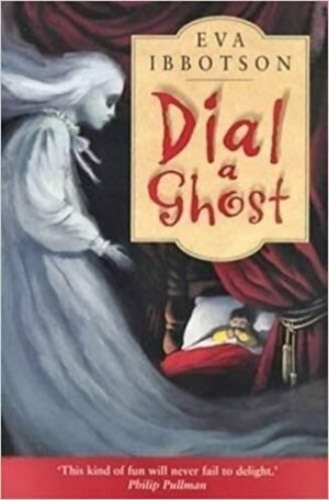 Dial a Ghost By Eva Ibbotson