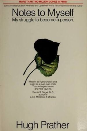 Notes to Myself: My Struggle to Become a Person By Hugh Prather