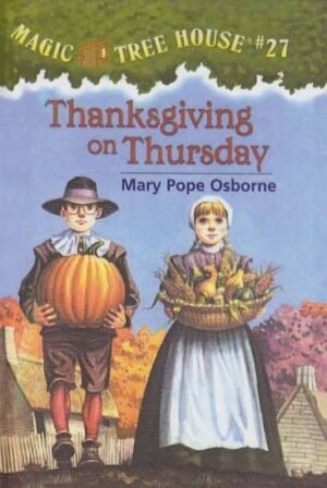 Thanksgiving on Thursday (Magic Tree House) #27 By Mary Pope Osborne