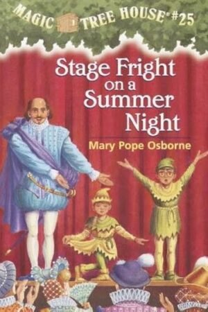 Stage Fright on a Summer Night (Magic Tree House) #25 By Mary Pope Osborne