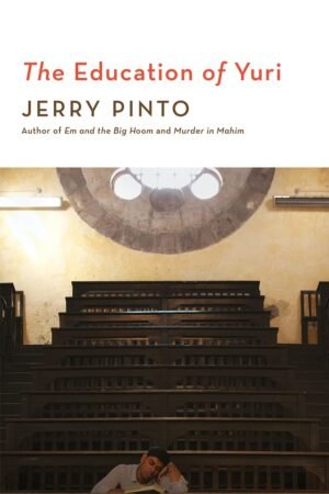 The Education of Yuri By Jerry Pinto