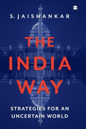 The India Way Hardcover By Subrahmanyam Jaishankar