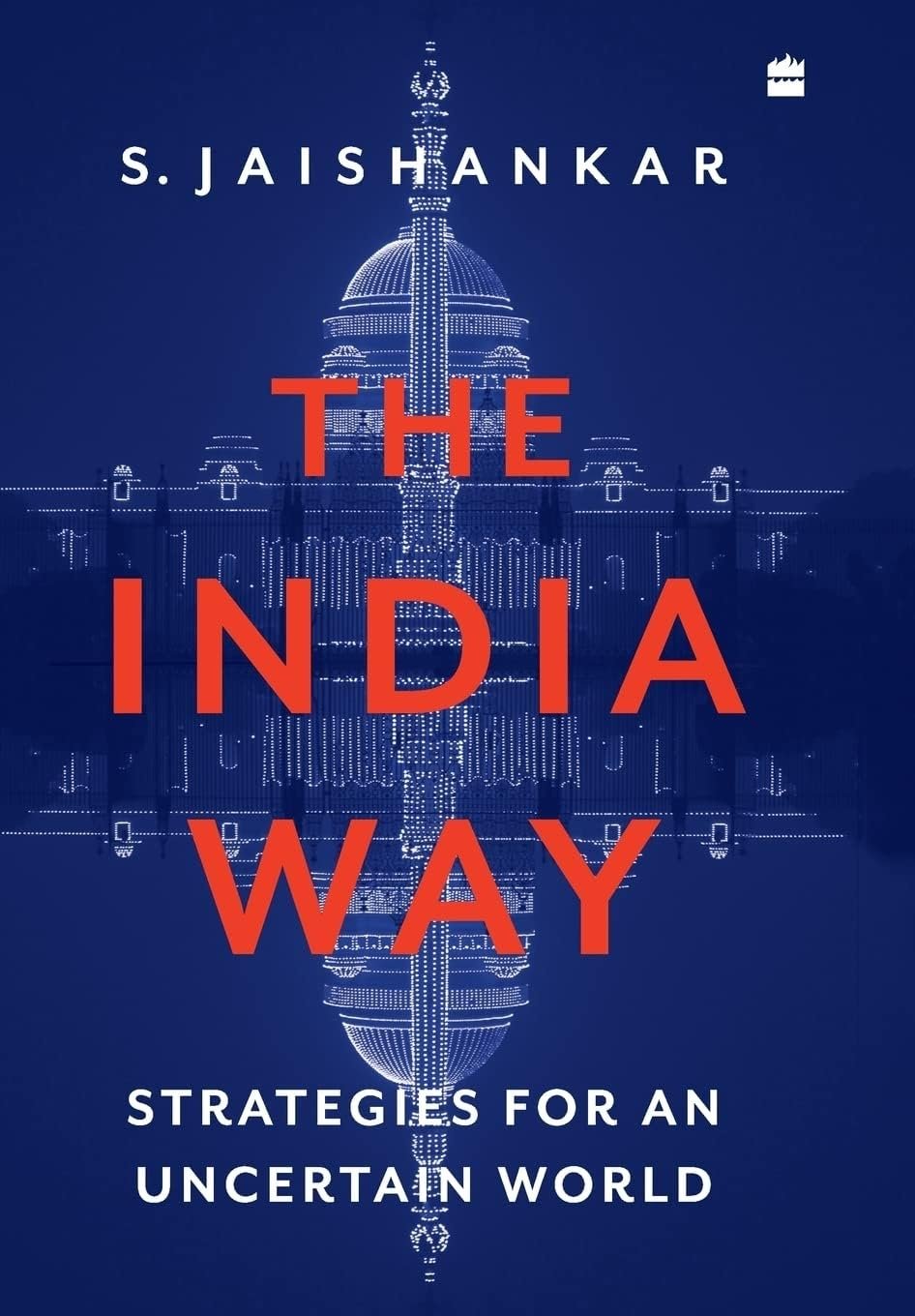 The India Way Hardcover By Subrahmanyam Jaishankar The India Way Hardcover By Subrahmanyam Jaishankar