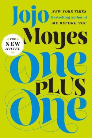 One Plus One: A Novel Hardcover By Jojo Moyes