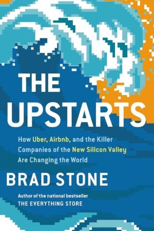 The Upstarts Hardcover By Brad Stone