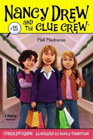 Mall Madness (Volume 15) (Nancy Drew and the Clue Crew) By Carolyn Keene