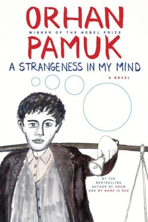 A Strangeness in My Mind Hardcover By Orhan Pamuk
