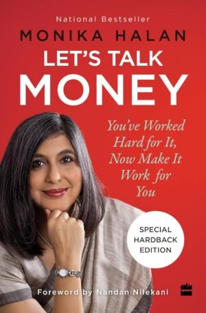 Let's Talk Money Hardcover By Monika Halan