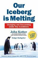 Our Iceberg is Melting By John P. Kotter, Holger Rathgeber