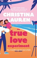 The True Love Experiment By Christina Lauren