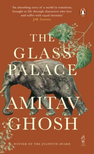The Glass Palace Hardcover By Amitav Ghosh