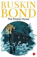 The Empty House By Ruskin Bond