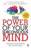 The Power of Your Subconcious Mind By Joseph Murphy