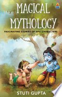 Magical Mythology By Stuti Gupta