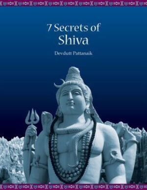7 secrets of Shiva By Devdutt Pattanaik