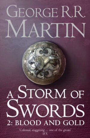 A Storm of Swords: Part 2 Blood and Gold (Reissue): Book 3 (A Song of Ice and Fire): The bestselling classic epic fantasy series behind the ... Sky TV show and phenomenon GAME OF THRONES